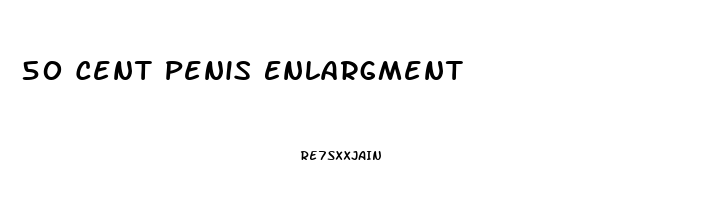 50 Cent Penis Enlargment