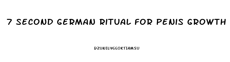 7 Second German Ritual For Penis Growth