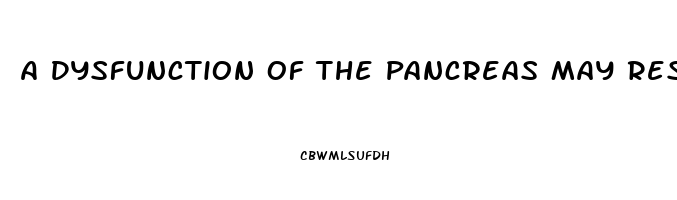 A Dysfunction Of The Pancreas May Result In What Kind Of Endocrine Emergency