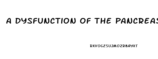 A Dysfunction Of The Pancreas May Result In What Kind Of Endocrine Emergency