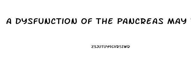 A Dysfunction Of The Pancreas May Result In What Kind Of Endocrine Emergency