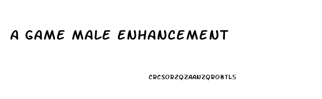 A Game Male Enhancement