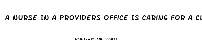 A Nurse In A Providers Office Is Caring For A Client Who Requests Sildenafil