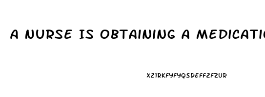 A Nurse Is Obtaining A Medication History From A Client Who Tells The Nurse He Is Taking Sildenafil