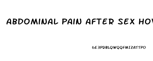 Abdominal Pain After Sex How Long Does It Last