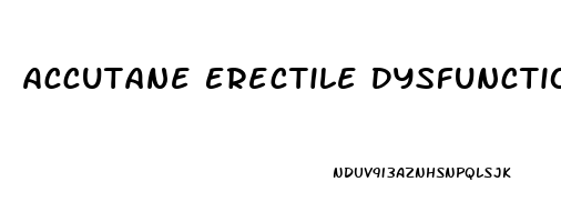 Accutane Erectile Dysfunction Cure