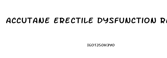 Accutane Erectile Dysfunction Recovery