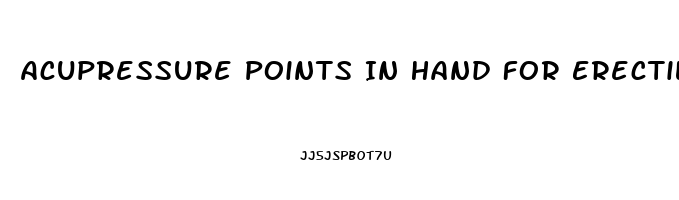 Acupressure Points In Hand For Erectile Dysfunction