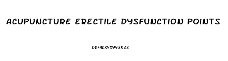 Acupuncture Erectile Dysfunction Points