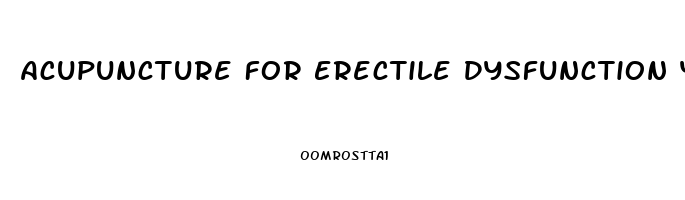 Acupuncture For Erectile Dysfunction Youtube