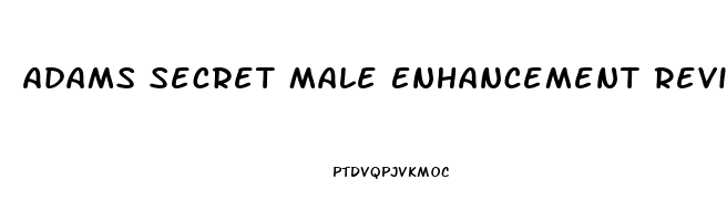 Adams Secret Male Enhancement Reviews