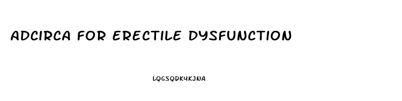 Adcirca For Erectile Dysfunction