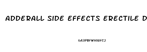 Adderall Side Effects Erectile Dysfunction