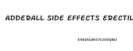 Adderall Side Effects Erectile Dysfunction