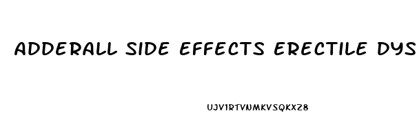 Adderall Side Effects Erectile Dysfunction