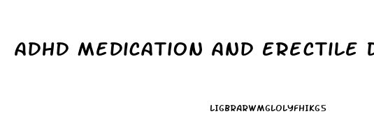 Adhd Medication And Erectile Dysfunction