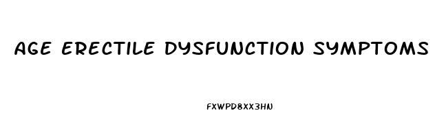 Age Erectile Dysfunction Symptoms