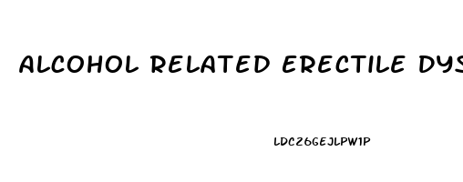 Alcohol Related Erectile Dysfunction