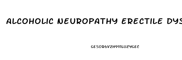 Alcoholic Neuropathy Erectile Dysfunction