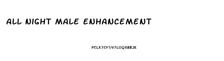 All Night Male Enhancement