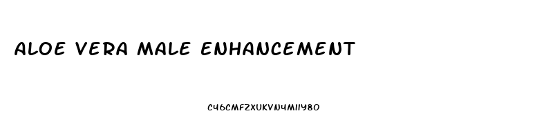 Aloe Vera Male Enhancement