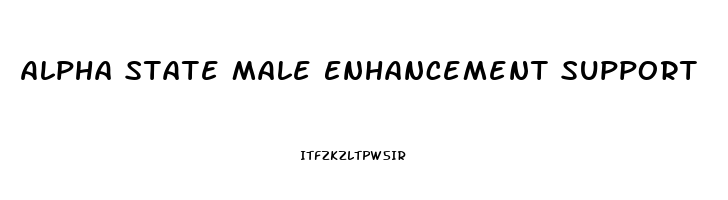 Alpha State Male Enhancement Support