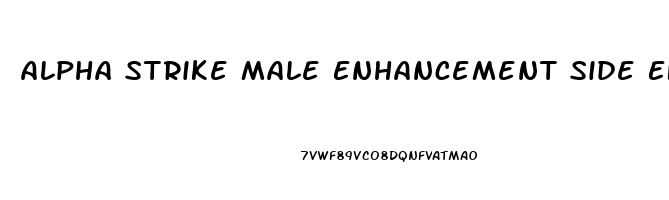 Alpha Strike Male Enhancement Side Effects