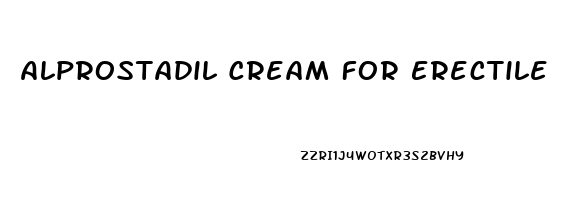 Alprostadil Cream For Erectile Dysfunction
