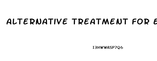 Alternative Treatment For Erectile Dysfunction