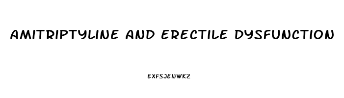 Amitriptyline And Erectile Dysfunction
