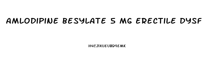 Amlodipine Besylate 5 Mg Erectile Dysfunction