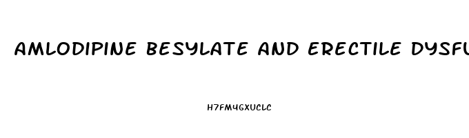 Amlodipine Besylate And Erectile Dysfunction