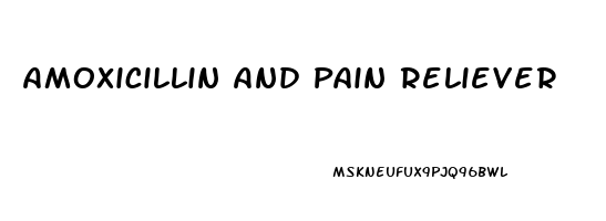 Amoxicillin And Pain Reliever