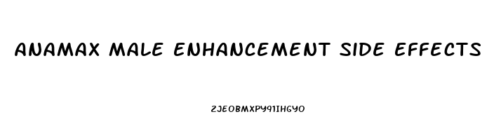 Anamax Male Enhancement Side Effects