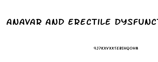 Anavar And Erectile Dysfunction