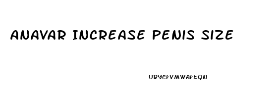 Anavar Increase Penis Size