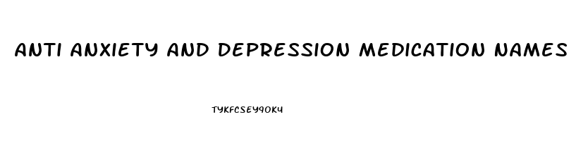 Anti Anxiety And Depression Medication Names