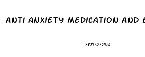 Anti Anxiety Medication And Erectile Dysfunction