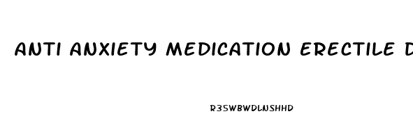 Anti Anxiety Medication Erectile Dysfunction