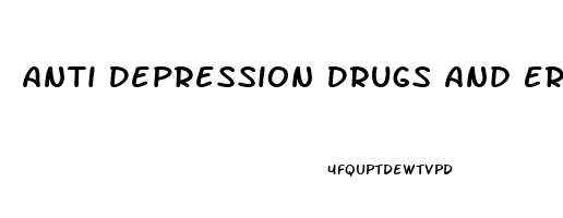 Anti Depression Drugs And Erectile Dysfunction