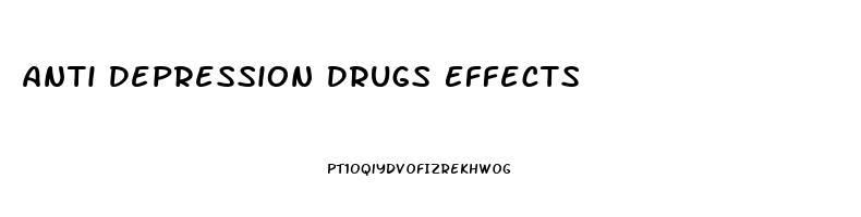 Anti Depression Drugs Effects