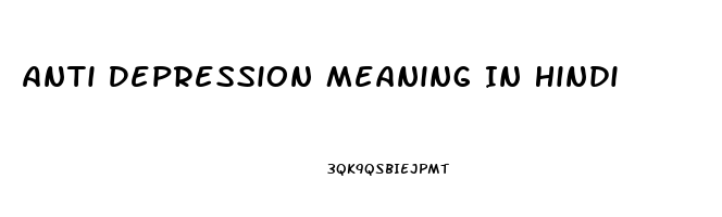 Anti Depression Meaning In Hindi