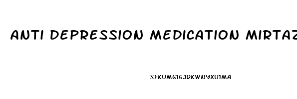 Anti Depression Medication Mirtazapine