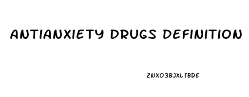 Antianxiety Drugs Definition Psychology