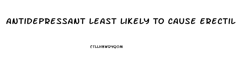 Antidepressant Least Likely To Cause Erectile Dysfunction