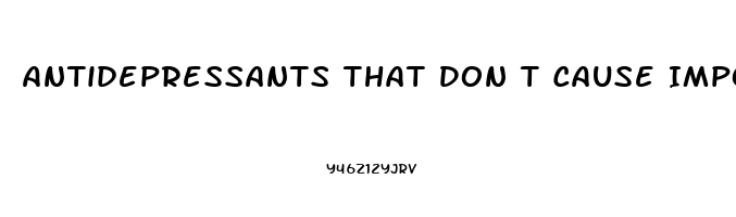 Antidepressants That Don T Cause Impotence