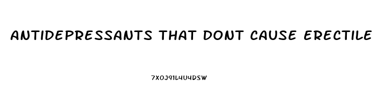 Antidepressants That Dont Cause Erectile Dysfunction
