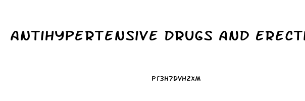 Antihypertensive Drugs And Erectile Dysfunction