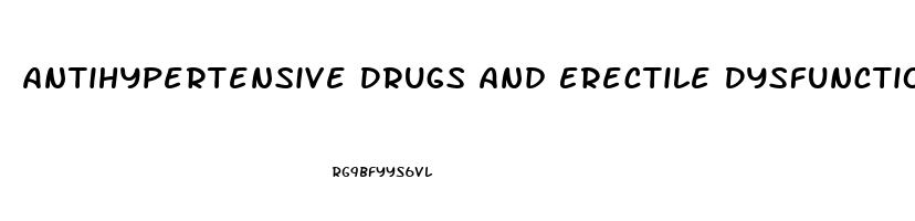 Antihypertensive Drugs And Erectile Dysfunction