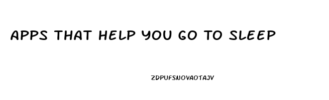Apps That Help You Go To Sleep